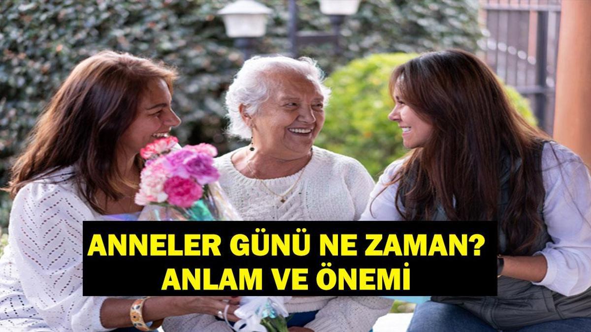 ANNELER GÜNÜ NE ZAMAN 2025: Anneler Günü’ne Kaç Gün Kaldı, Ne Zaman? Anneler Günü Anlam ve Önemi